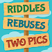 Riddles, Rebuses and Two Pics