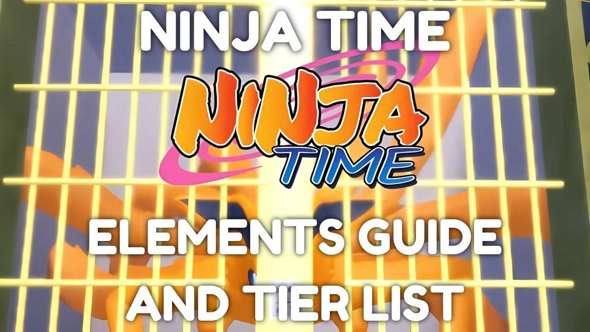 Ninja Time Elements: Ultimate Guide & Tier List Out