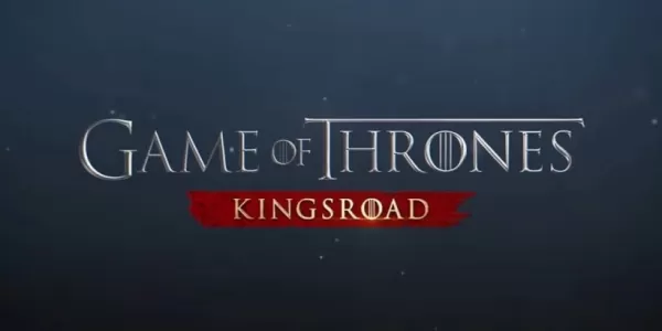 GoT: Kingsroad Released Today