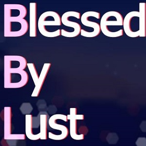 Blessed by Lust