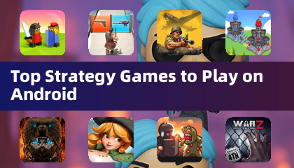 Top Strategy Games to Play on Android