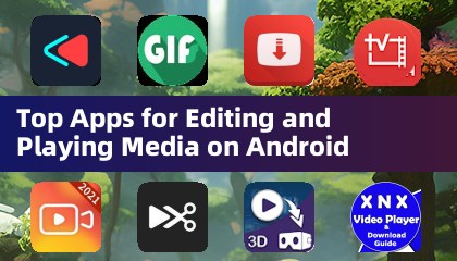 Top Apps for Editing and Playing Media on Android