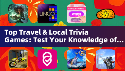 Top Travel & Local Trivia Games: Test Your Knowledge of the World (Trivia Games)