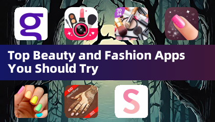 Top Beauty and Fashion Apps You Should Try