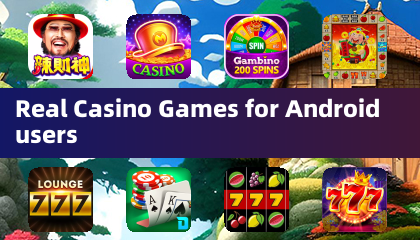 適用於 Android 使用者的真實賭場遊戲