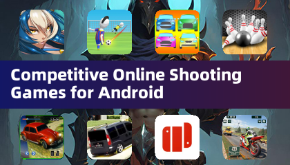 Android 平台的競技線上射擊遊戲